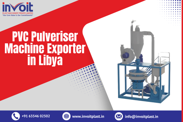 PVC Pulveriser Machine Exporter in Libya