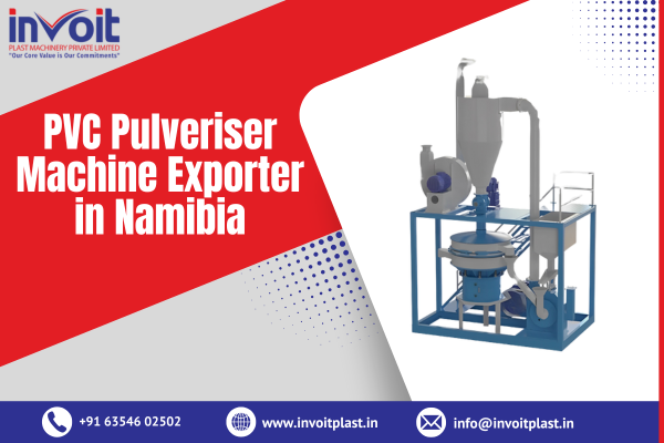 PVC Pulveriser Machine Exporter in Namibia
